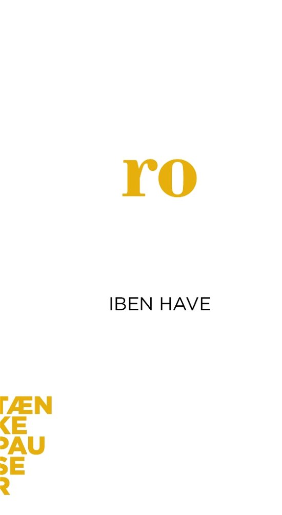 Cover for Iben Have · Tænkepauser 74: Ro. (Sewn Spine Book) [1st edition] (2019)