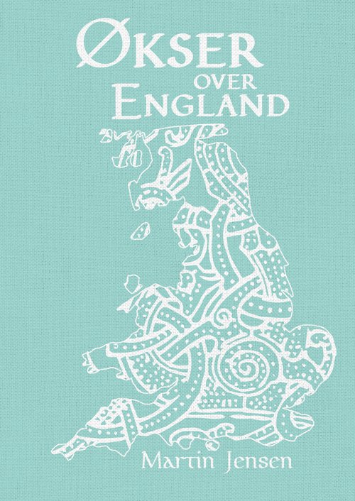 Cover for Martin Jensen · Økser over England (Sewn Spine Book) [1st edition] (2022)