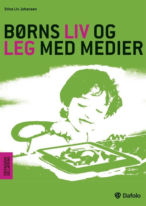 Cover for Stine Liv Johansen · Børns liv og leg med medier (Paperback Book) [1st edition] [Paperback] (2014)