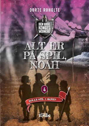 Cover for Dorte Roholte · Den Gode Konges Væbnere: Alt er på spil, Noah (Hardcover Book) [1º edição] (2022)