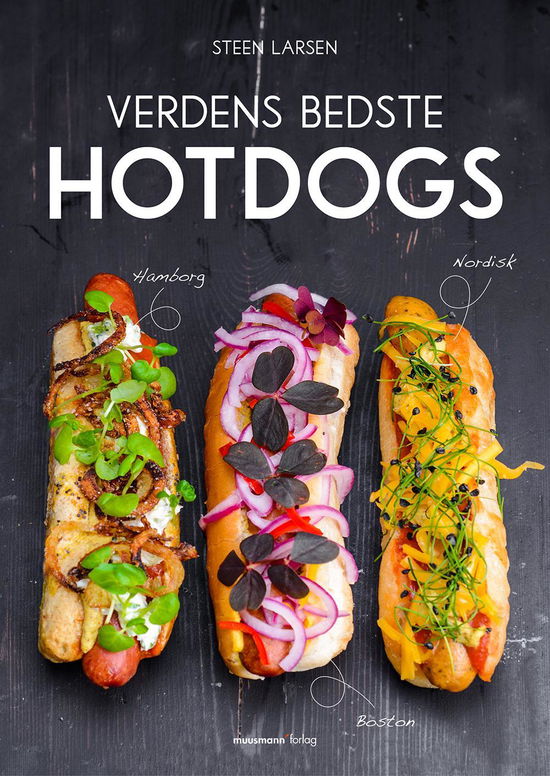 Cover for Steen Larsen · Verdens bedste hotdogs (Bound Book) [1. Painos] (2017)