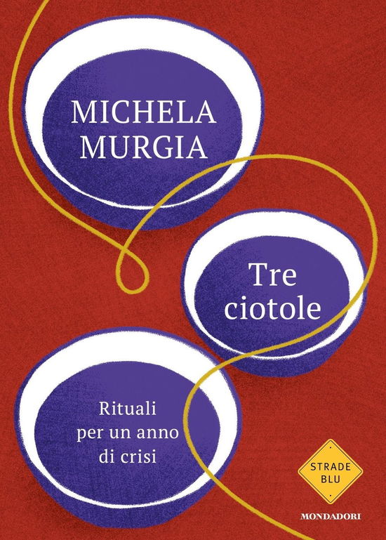 Cover for Michela Murgia · Tre Ciotole. Rituali Per Un Anno Di Crisi (Book)