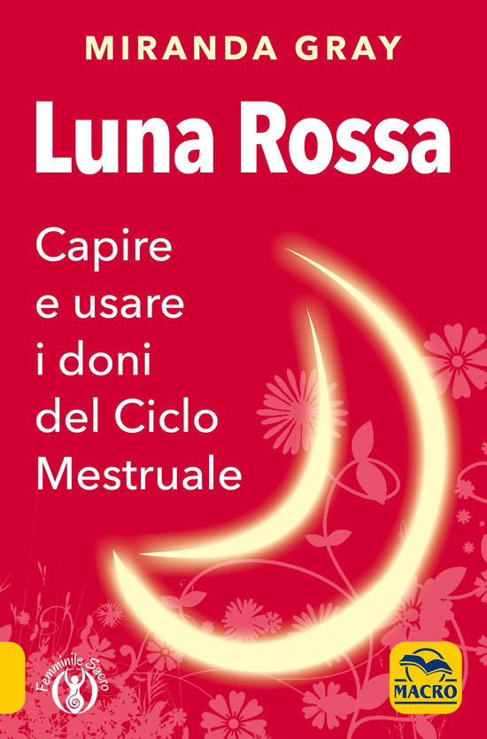 Cover for Miranda Gray · Luna Rossa. Capire E Usare I Doni Del Ciclo Mestruale (Book)