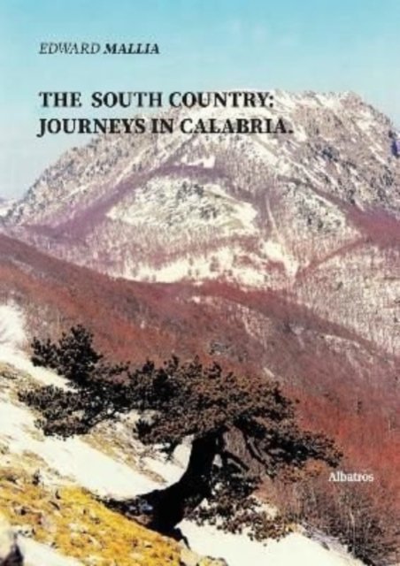 Cover for Edward Mallia · THE SOUTH COUNTRY: JOURNEYS IN CALABRIA. - Strade (Paperback Bog) (2021)