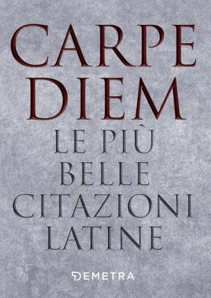 Cover for Vv Aa · Carpe Diem. Le piu citazioni latine (MERCH) (2017)