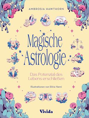 Cover for Ambrosia Hawthorne · Magische Astrologie. Das Potenzial des Lebens erschließen (VIVIDA) (Book) (2024)