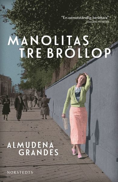 Manolitas tre bröllop - Almudena Grandes - Książki - Norstedts - 9789113075891 - 13 października 2016