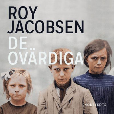 Cover for Roy Jacobsen · De ovärdiga (Hörbuch (MP3)) (2024)