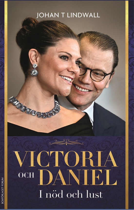 Victoria och Daniel : i nöd och lust - Johan T Lindwall - Książki - Bokförlaget Forum - 9789137509891 - 7 stycznia 2025