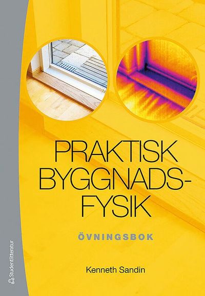 Cover for Kenneth Sandin · Praktisk byggnadsfysik : övningsbok (Paperback Book) [Ned edition] (2010)