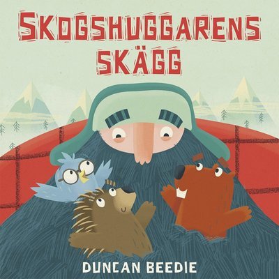 Cover for Duncan Beedie · Skogshuggarens skägg (Indbundet Bog) (2018)