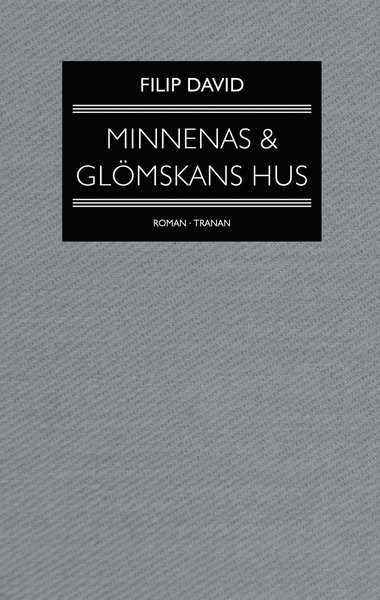 Cover for Filip David · Minnenas och glömskans hus (Innbunden bok) (2016)