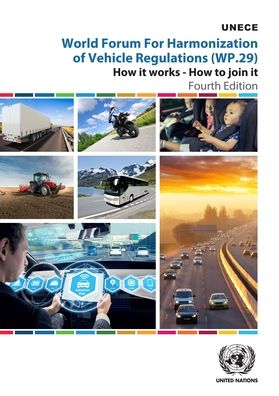 Cover for United Nations: Economic Commission for Europe · World Forum for Harmonization of Vehicle Regulations (WP.29): how it works - how to join it (Paperback Book) [4th edition] (2019)