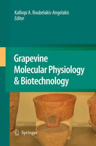 Cover for Kalliopi a Roubelakis-angelakis · Grapevine Molecular Physiology &amp; Biotechnology (Paperback Book) [2nd ed. 2009 edition] (2014)