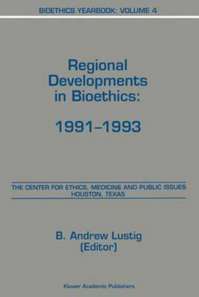 Cover for B a Lustig · Bioethics Yearbook: Regional Developments in Bioethics: 1991-1993 - Bioethics Yearbook (Paperback Bog) [Softcover reprint of the original 1st ed. 1995 edition] (2012)