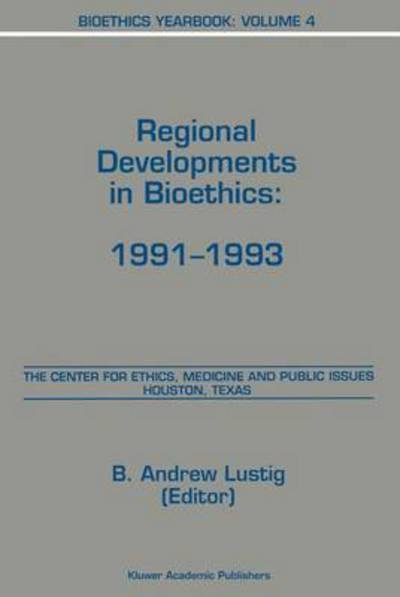 Cover for B a Lustig · Bioethics Yearbook: Regional Developments in Bioethics: 1991-1993 - Bioethics Yearbook (Pocketbok) [Softcover reprint of the original 1st ed. 1995 edition] (2012)