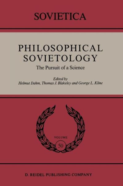 Helmut Dahm · Philosophical Sovietology: The Pursuit of a Science - Sovietica (Paperback Book) [Softcover reprint of the original 1st ed. 1988 edition] (2011)