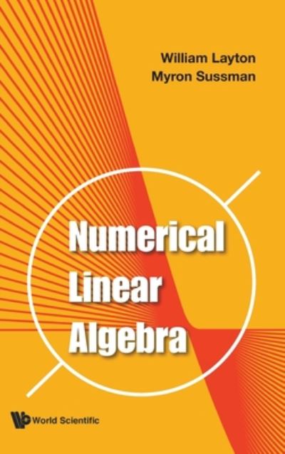 Cover for Layton, William (Univ Of Pittsburgh, Usa) · Numerical Linear Algebra (Hardcover Book) (2020)