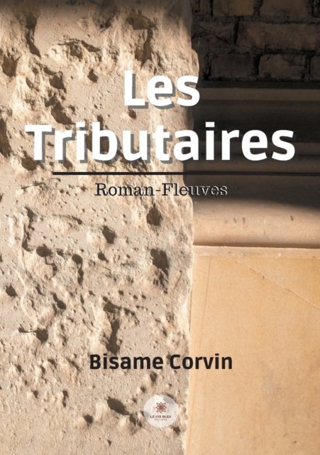 Cover for Corvin Bisame · Les Tributaires: Roman-Fleuves (Paperback Bog) (2022)
