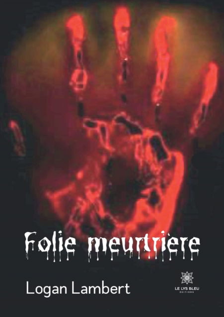 Cover for Logan Lambert · Folie meurtriere (Paperback Book) (2022)