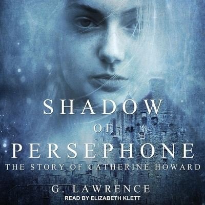 Cover for G Lawrence · Shadow of Persephone (CD) (2020)