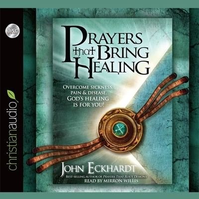 Prayers That Bring Healing - John Eckhardt - Musiikki - Christianaudio - 9798200511891 - tiistai 1. kesäkuuta 2010