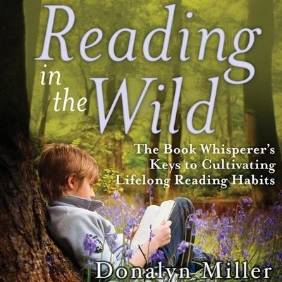 Reading in the Wild - Donalyn Miller - Music - Tantor Audio - 9798200706891 - February 18, 2021