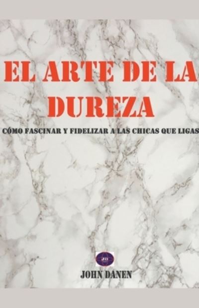 Cover for John Danen · El arte de la dureza (Paperback Book) (2022)