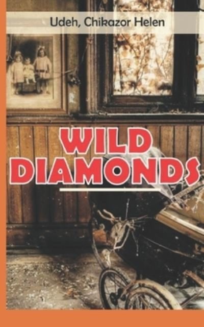 Cover for Udeh Helen Chikazor Udeh · Wild Diamonds (Paperback Book) (2022)