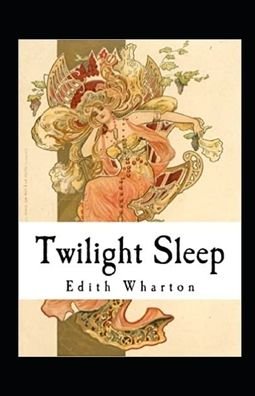 Cover for Edith Wharton · Twilight Sleep Illustrated (Paperback Book) (2021)