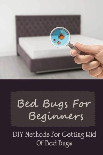 Coy Amero · Bed Bugs For Beginners (Paperback Bog) (2021)