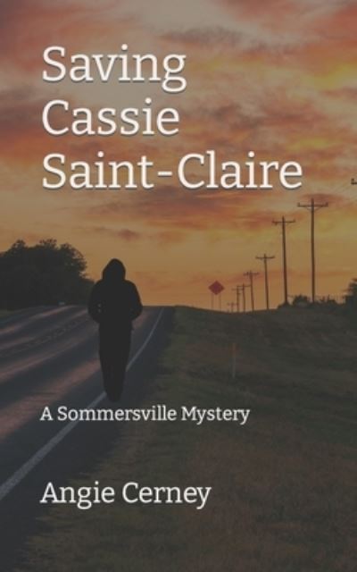 Cover for Angie Cerney · Saving Cassie Saint-Claire (Book) (2021)