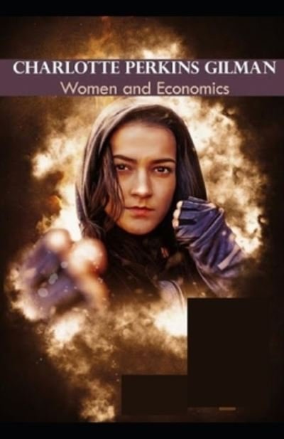 Cover for Charlotte Perkins Gilman · Women and Economics (Paperback Bog) [Illustrated edition] (2021)