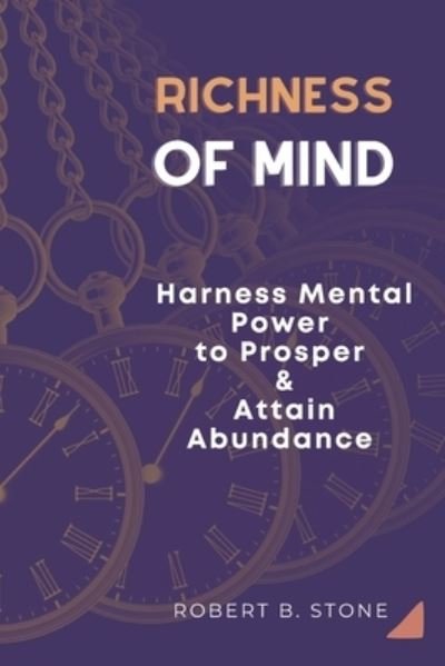 Cover for Robert B Stone · Richness of Mind: Harness Mental Power To Prosper and Attain Abundance (Paperback Book) (2021)