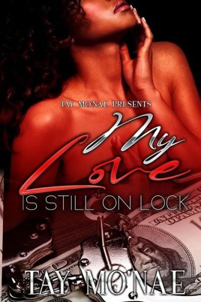Cover for Tay Mo'nae · My Love Is Still On Lock - On Lock (Paperback Book) (2021)