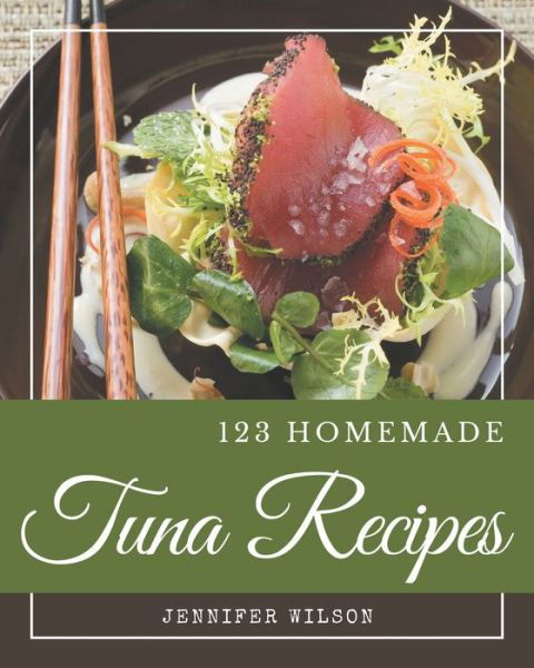 Cover for Jennifer Wilson · 123 Homemade Tuna Recipes (Paperback Book) (2020)