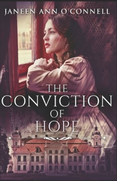 Cover for Janeen Ann O'Connell · The Conviction Of Hope: The Prequel To No Room For Regret (Paperback Book) (2020)