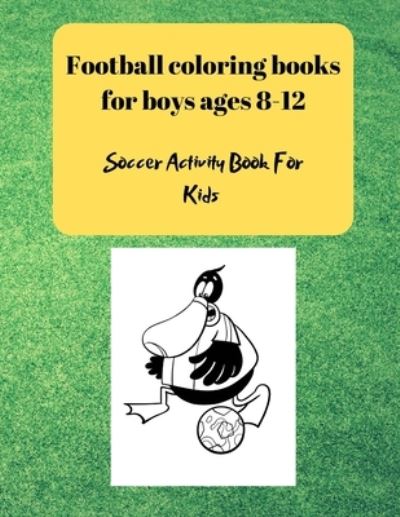 Cover for Project Design · Football coloring books for boys ages 8-12 (Paperback Book) (2020)