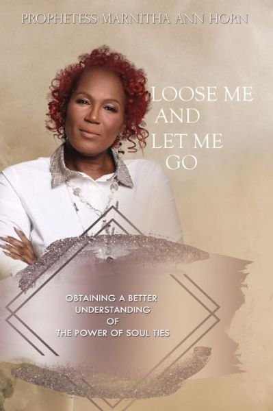 Loose Me and Let Me Go - Marnitha Ann Horn - Books - Amazon Digital Services LLC - Kdp Print  - 9798594683891 - March 2, 2021