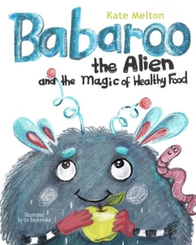 Cover for Kate Melton · Babaroo the Alien and the Magic of Healthy Food (Pocketbok) (2020)