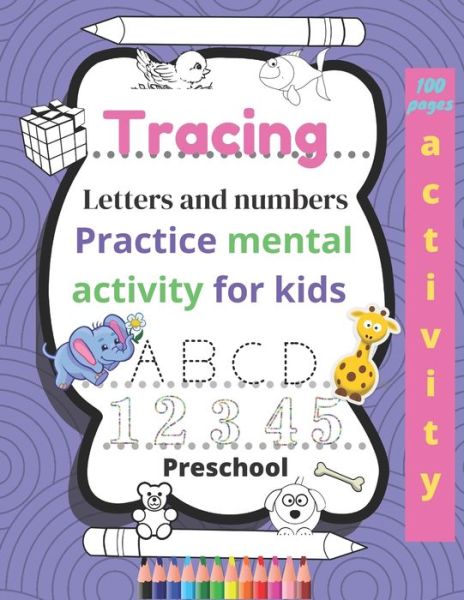 Cover for Letters Alphapet · Tracing Letters and numbers Practice mental activity for kids Preschool 100 pages activity. (Paperback Bog) (2020)