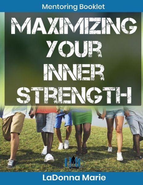 Cover for Ladonna Marie · Maximizing Your Inner Strength (Paperback Bog) (2020)