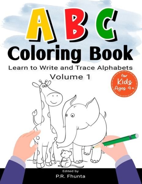 Cover for P R Fhunta · ABC Coloring Book Learn to Write and Trace Alphabets, Volume 1 (Paperback Book) (2020)