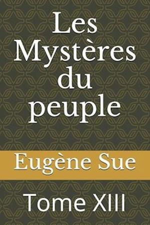 Les Mysteres du peuple - Eugene Sue - Książki - Independently Published - 9798682438891 - 3 września 2020