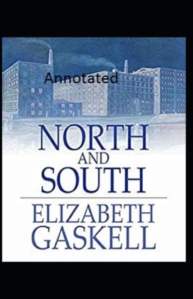 Cover for Elizabeth Gaskell · North and South Annotated (Taschenbuch) (2021)