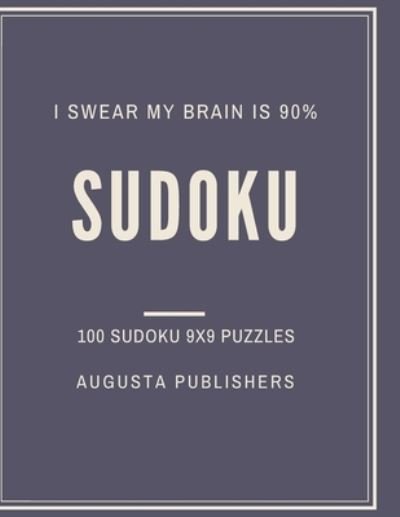 Cover for Augusta Publishers · I swear my brain is 90% SUDOKU (Taschenbuch) (2021)