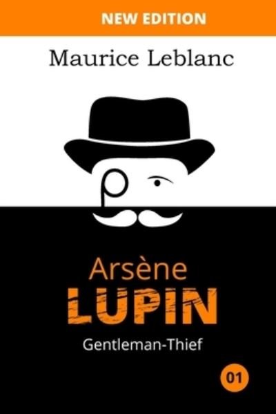 Arsene Lupin, Gentleman-Thief - Maurice LeBlanc - Kirjat - Independently Published - 9798734896891 - torstai 8. huhtikuuta 2021