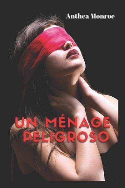 Cover for Anthea Monroe · Un menage peligroso (Paperback Book) (2021)