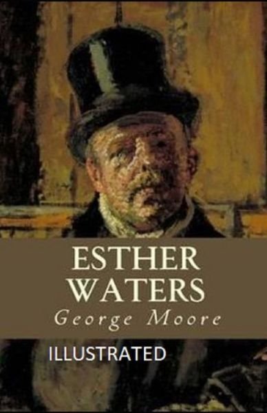 Cover for George Moore · Esther Waters Illustrated (Paperback Book) (2021)