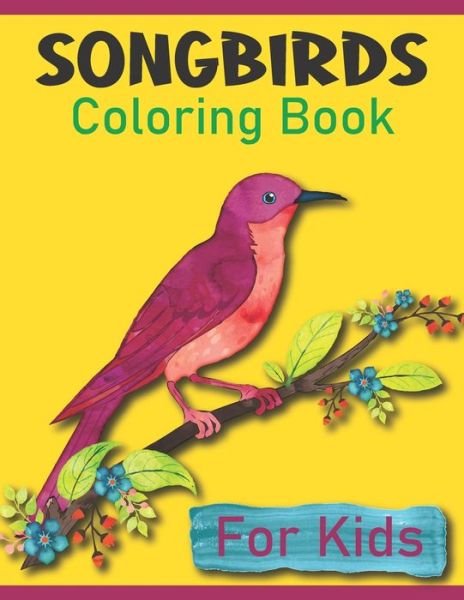 Cover for Rare Bird Books · Songbirds Coloring Book For Kids (Pocketbok) (2021)
